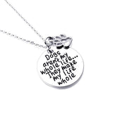 Dogs aren't my whole life... They make my life whole necklace